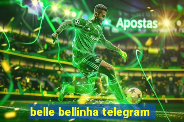 belle bellinha telegram